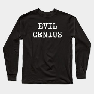 Evil Genius Long Sleeve T-Shirt